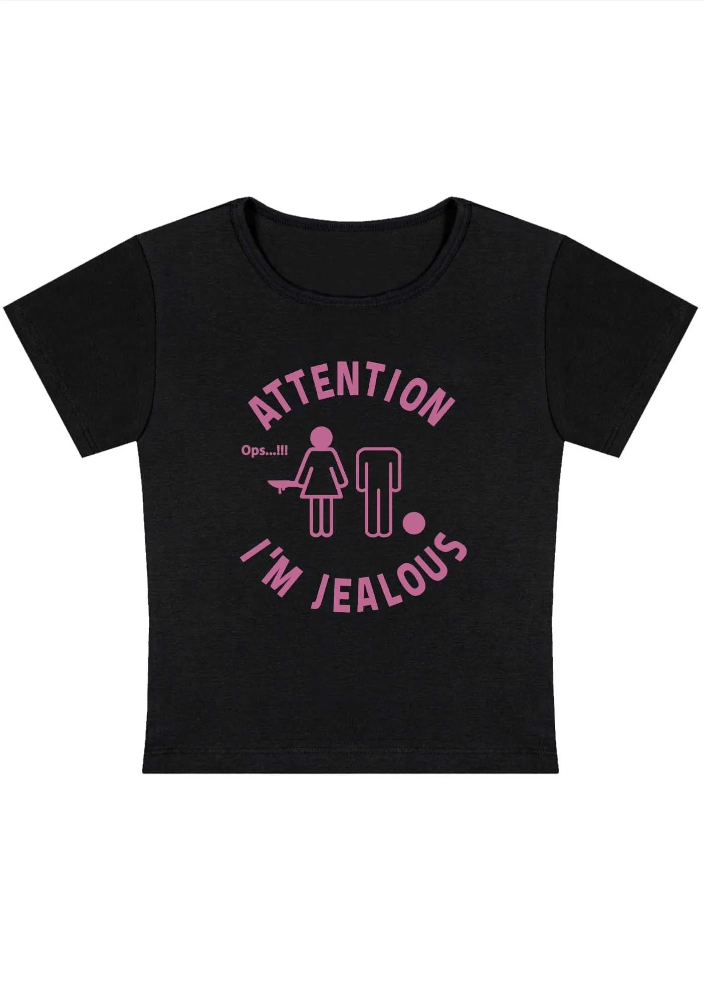 Attention I'm Jealous Y2K Baby Tee