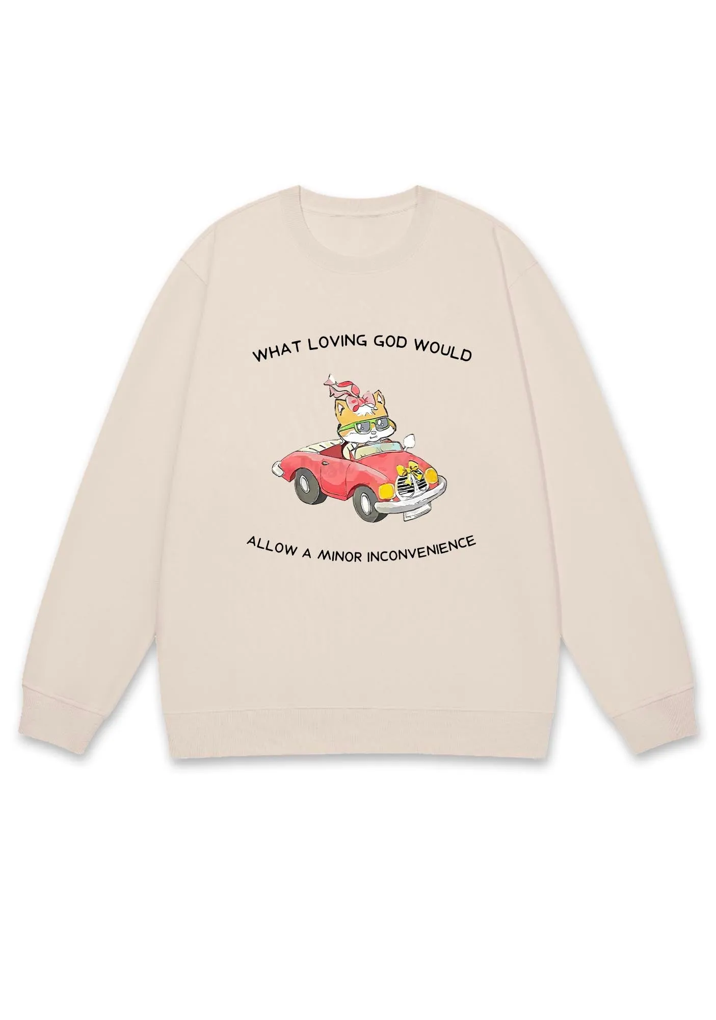 God Would Allow A Minor Inconvenience Y2K Sweatshirt