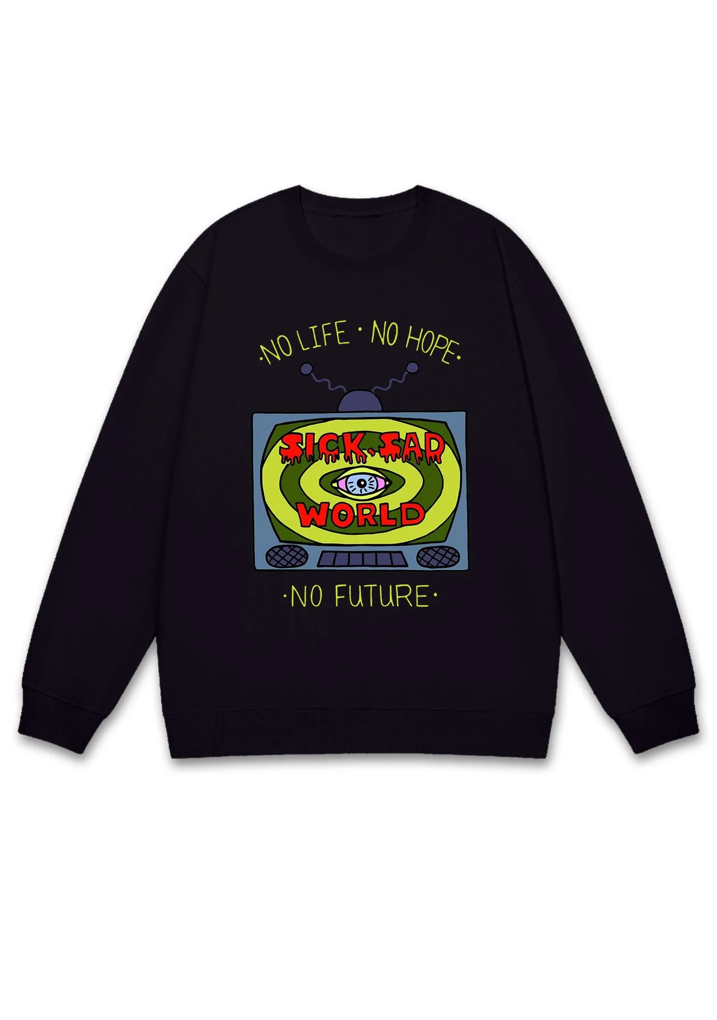 No Life No Hope No Future Y2K Sweatshirt