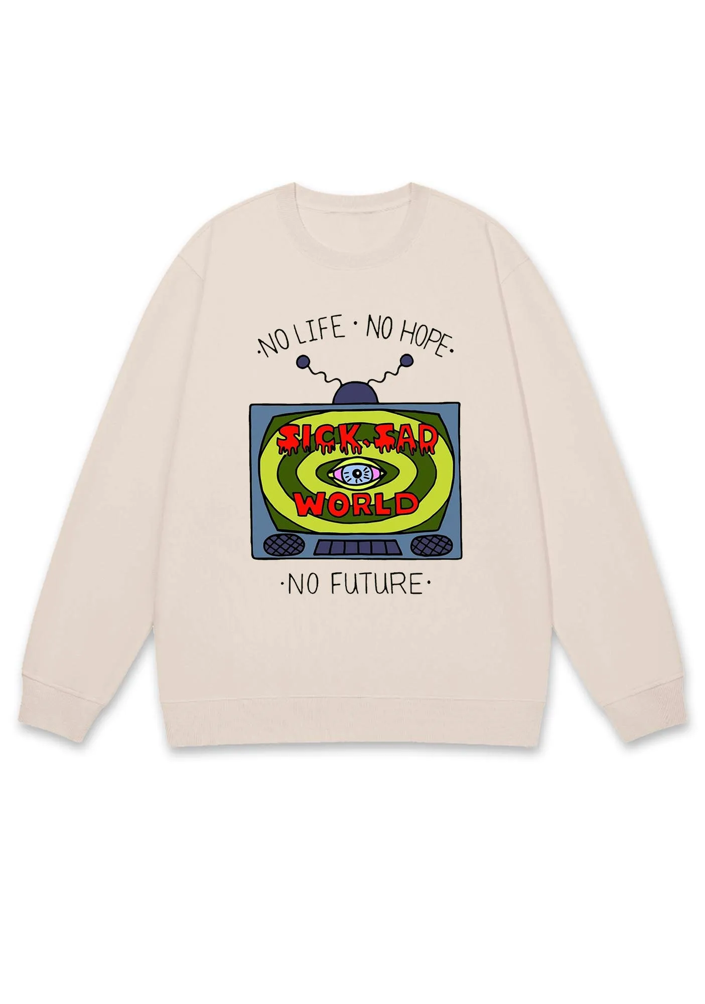 No Life No Hope No Future Y2K Sweatshirt