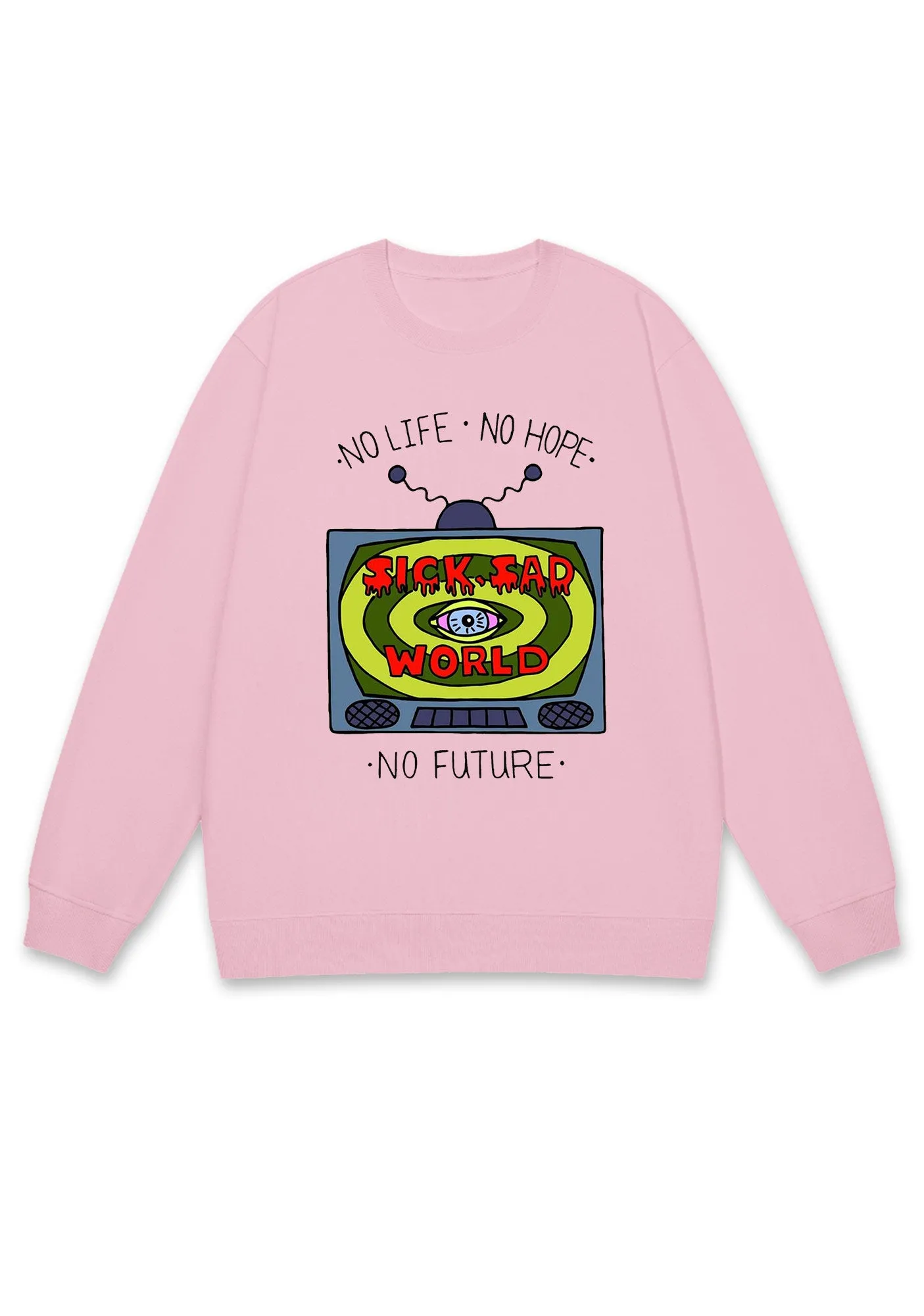 No Life No Hope No Future Y2K Sweatshirt