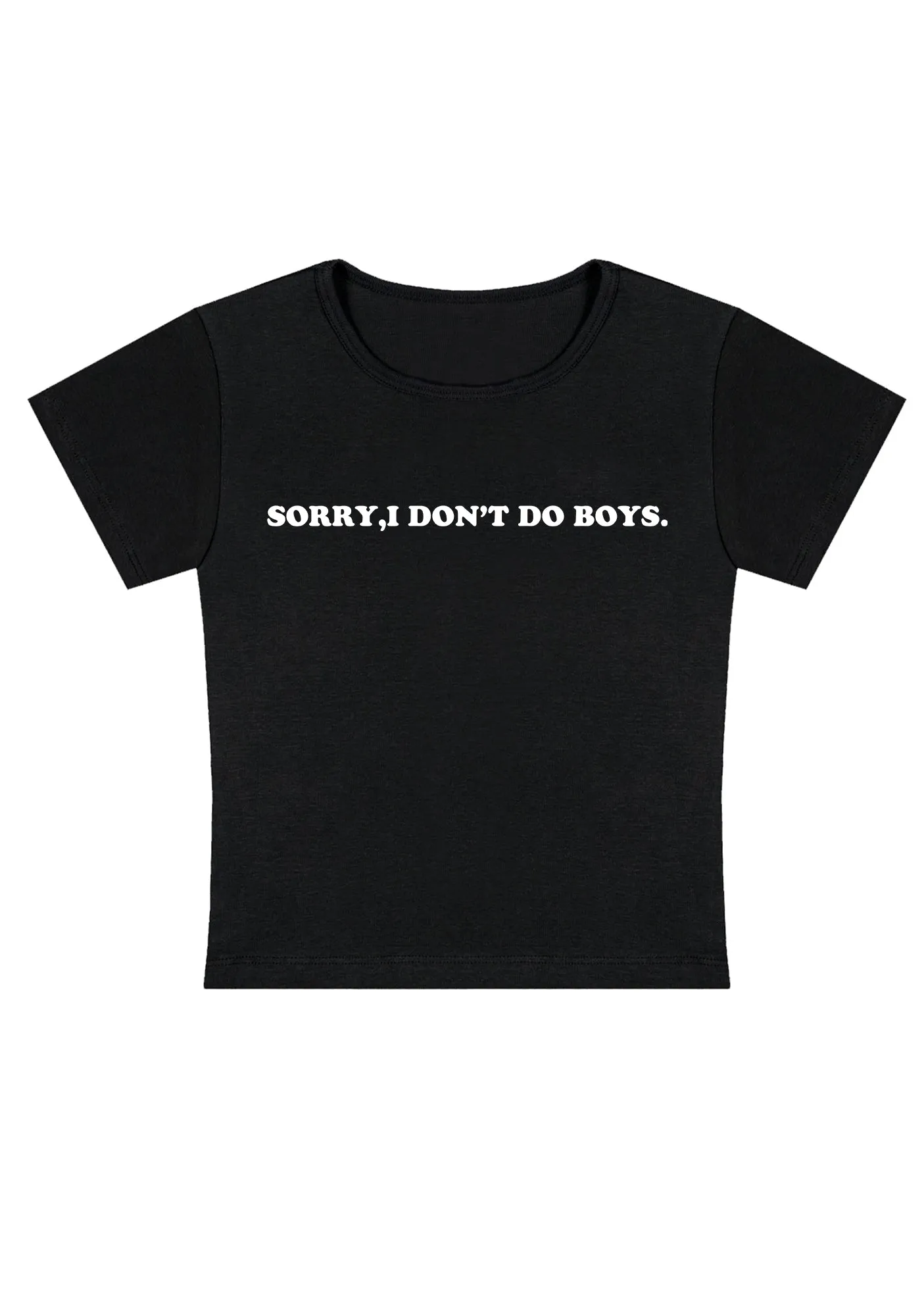 Sorry I Don't Do Boys Y2K Baby Tee