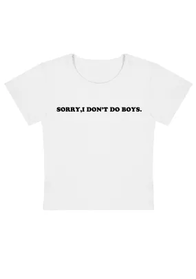 Sorry I Don't Do Boys Y2K Baby Tee